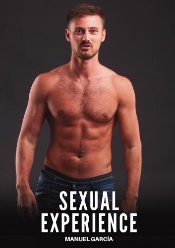 Sexual Experience: Explicit Gay Erotic Short Stories for Men (Hot and Sexy)
