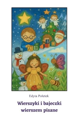 Wierszyki i bajeczki wierszem pisane: Mądre rymowanki dla dzieci o przyjaźni, przyrodzie i bezpieczeństwie w sieci Polskie wydanie, idealne do czytania na dobranoc (Dla dzieci 3-8 lat)