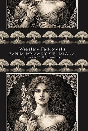 Zanim Pojawily SiĘ Imiona: Opowieśc Dziewanny