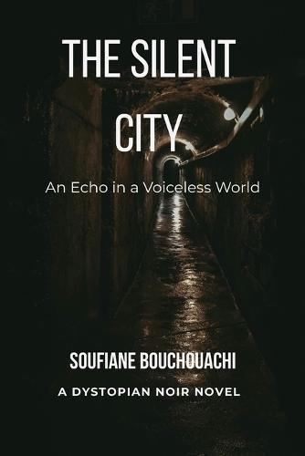 The Silent City: An Echo in a Voiceless World