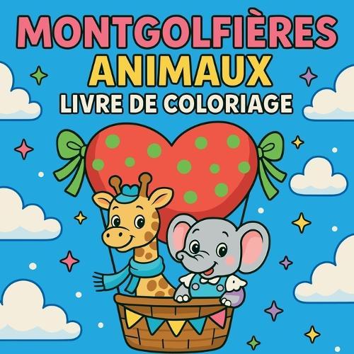 Montgolfières Animaux - Livre de coloriage