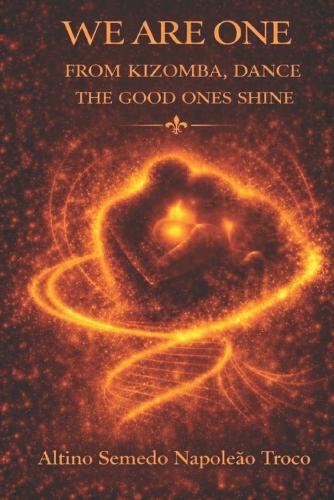 We Are One from Kizomba Dance the Good Ones Shine: We Are One