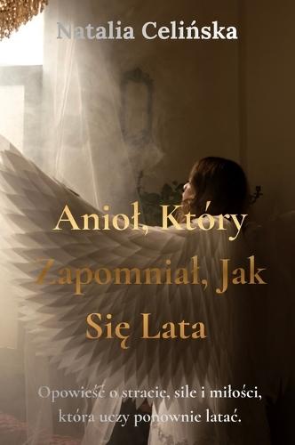 Aniol, który zapomnial, jak się lata
