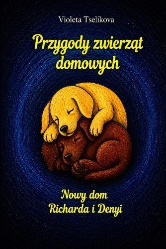Przygody zwierząt domowych: Nowy dom Richarda i Denyi