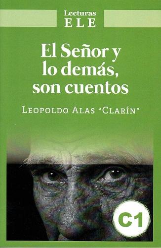 El Senor y lo demas son cuentos: Lecturas ELE : Level C1