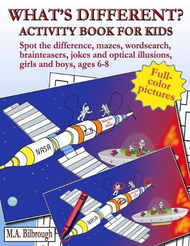 What's different? Activity book for kids: Spot the difference, mazes, wordsearch, brainteasers, jokes and optical illusions, girls and boys, ages 6-8