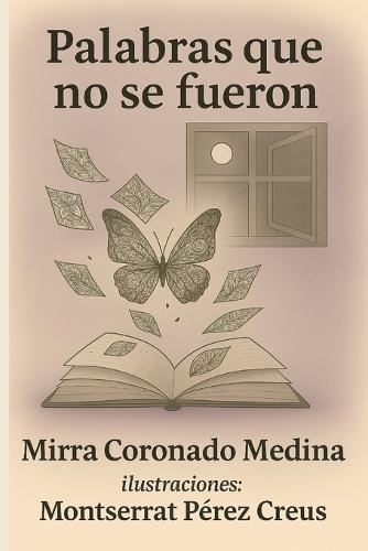 Palabras que no se fueron: Poemas, cartas y silencios que aún siguen latiendo