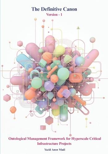 The Definitive Canon: Ontological Management Framework for Hyperscale Critical Infrastructure Projects