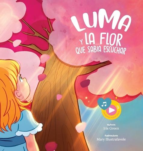 Luma y la flor que sabía escuchar