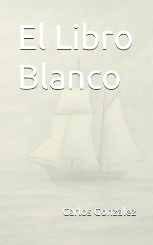El Libro Blanco: Las Bitácoras de la Vida