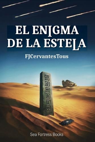 El enigma de la estela: Un amor interrumpido. Un enigma que desafía el tiempo. Una historia que cambiará la Historia.