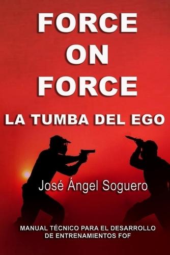 Force on Force, la tumba del ego