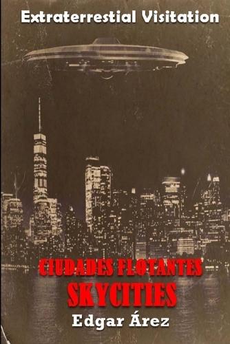 Ciudades Flotantes - Skycities: Extraterrestial Visitation