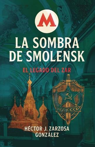 La sombra de Smolensk. El Legado del Zar