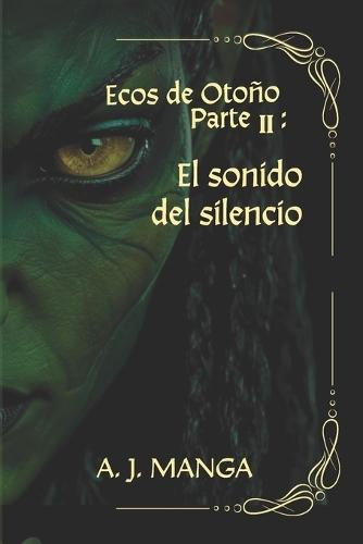Ecos de Otoño Parte II: El sonido del Silencio (Serie Otoño, Vol. 2) Saga de fantasía épica en español