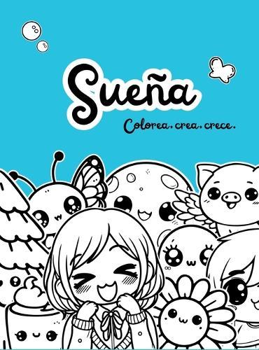 Sueña: Colorea, crea, crece