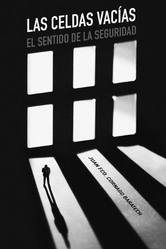 Las celdas vacías: El sentido de la seguridad