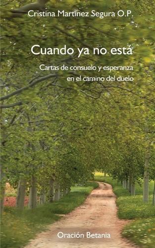 Cuando ya no está: Cartas de consuelo y esperanza para sanar y crecer en el duelo