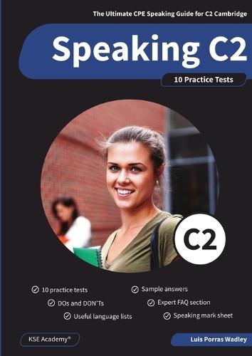 Speaking C2: The Ultimate Speaking Guide for C2 Cambridge & 10 Practice Tests