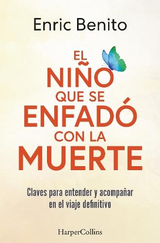 El Niño Que Se Enfadó Con La Muerte (the Boy Who Was Angry with Death - Spanish