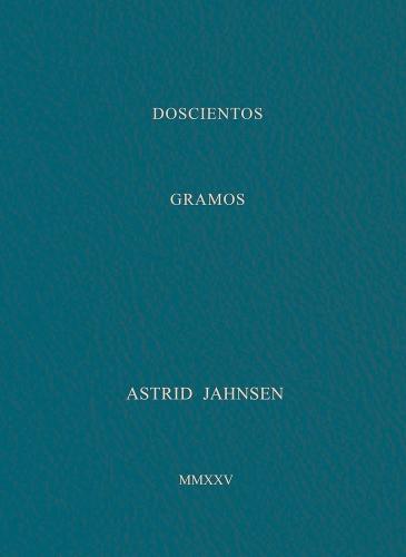 Astrid Jahnsen: 200 Grams