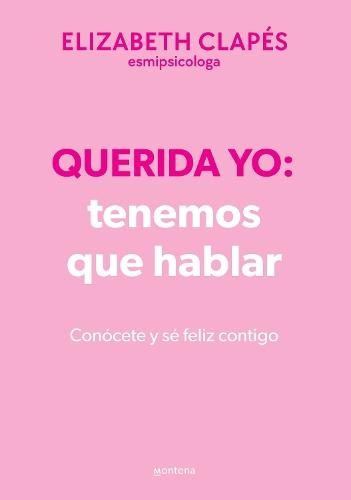 Querida yo: tenemos que hablar (Edición especial limitada) / Dear Me: We Need to Talk (Special Limited Edition)
