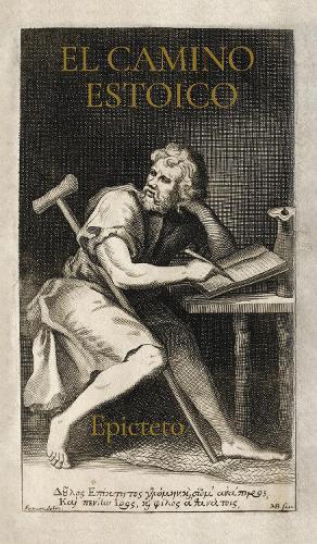 El camino estoico: Sabiduría de Epicteto para una Vida Plena