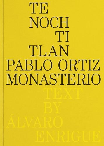Pablo Ortiz Monasterio: Tenochtitlan