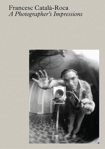Francesc Català-Roca: A Photographer's Impressions