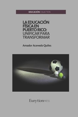 La Educación Física en Puerto Rico: Unificar para Transformar