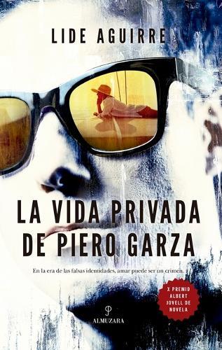 Vida Privada de Piero Garza, La