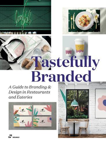 Tastefully Branded: A Guide to Branding & Design in Eateries and Restaurants