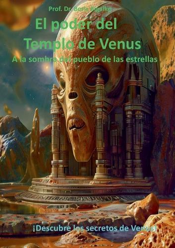 El poder del Templo de Venus: A la sombra del pueblo de las estrellas