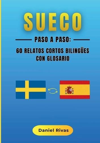 Sueco Paso a Paso: 60 Relatos Cortos Bilingües con Glosario