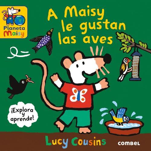 A Maisy Le Gustan Las Aves / Maisy Likes Birds