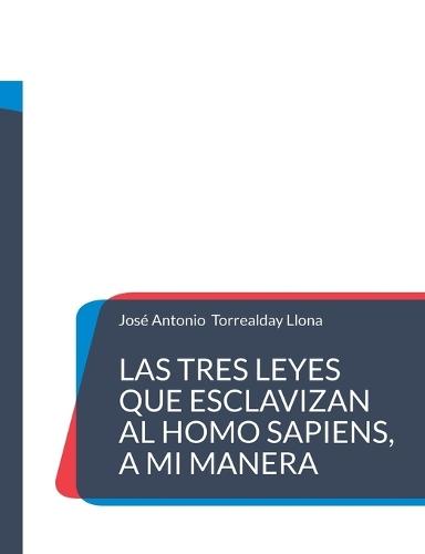 Las tres leyes que esclavizan al Homo Sapiens, a mi manera: Saga: Educación para la ciudadanía, a mi manera (1)