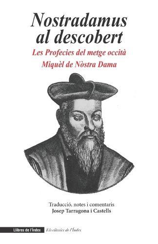 Nostradamus al descobert: Les profecies del metge occità Miquèl de Nòstra Dama