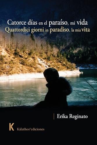 Catorce días en el paraíso, mi vida: Quattordici giorni in paradiso, la mía vita
