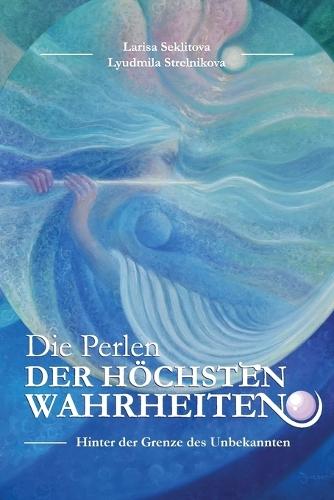 Die Perlen der Höchsten Wahreheiten: Kontakte mit dem Höchsten Kosmischen Verstand