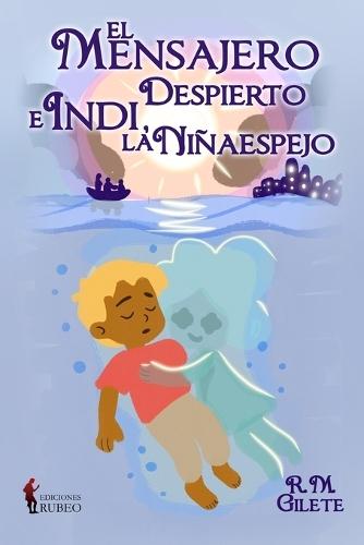 El mensajero despierto e Indi, la niñaespejo