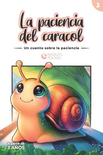 La paciencia del caracol: Un cuento sobre la paciencia