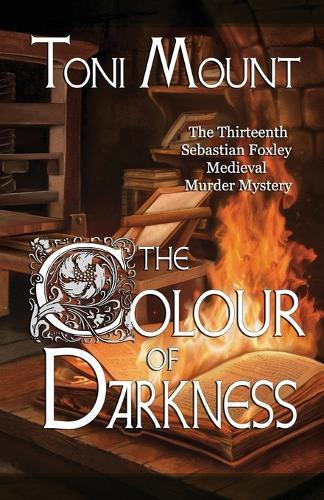 The Colour of Darkness: A Sebastian Foxley Medieval Murder Mystery