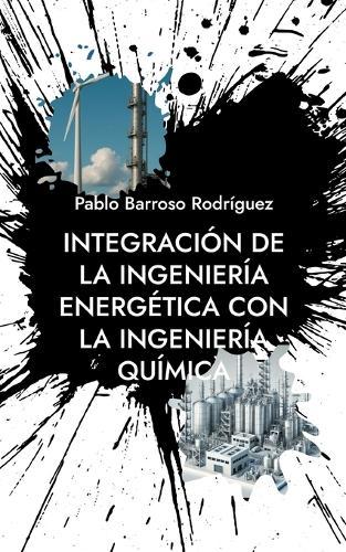 Integración de la Ingeniería Energética con la Ingeniería Química: Matlab