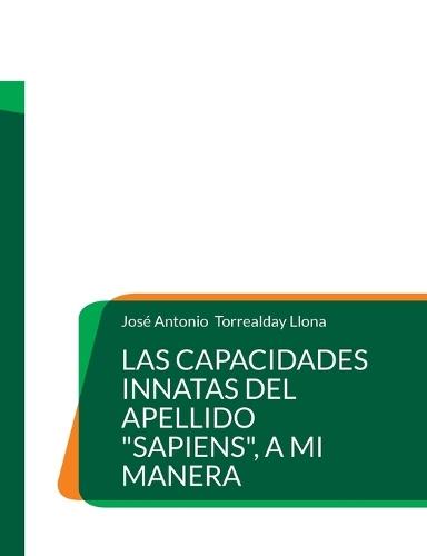 Las capacidades innatas del apellido ""Sapiens"", a mi manera