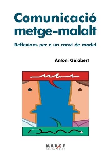 Comunicaci� metge-malalt: Reflexions per a un canvi de model