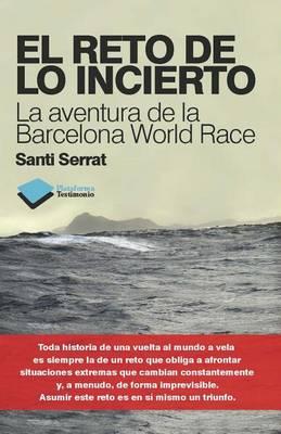 El Reto de Lo Incierto: La Aventura de la Barcelona World Race