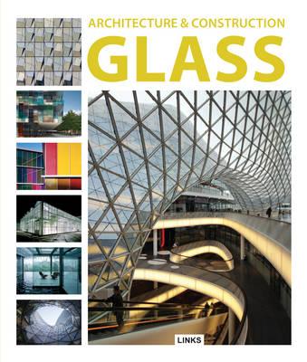 Architecture and Construction In Glass