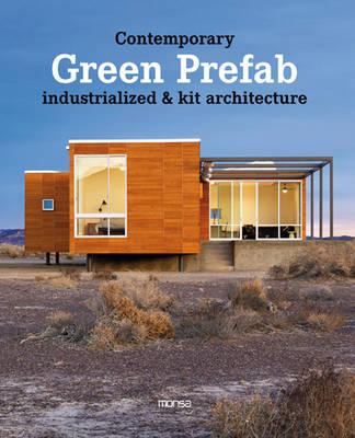 Contemporary Green Prefab: Industrialized & Kit Architecture