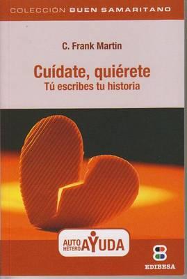 Cuidate, Quierete: Tu Escribes Tu Historia