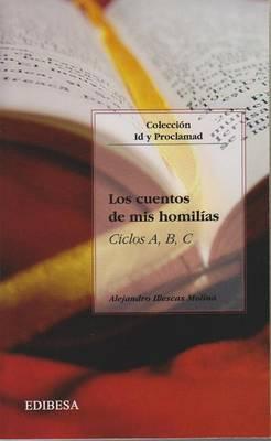 Los Cuentos de MIS Homilias: Ciclos A, B, C